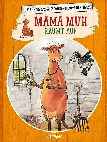 Mama Muh räumt auf. Mit Bildern von Sven Nordquist. Deutsch von Angelika Kutsch. Alter: ab 4 Jahren. - Wieslander, Jujja und Tomas und Sven Nordqvist