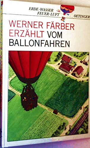 Werner Färber erzählt vom Ballonfahren. Mit Bildern von Uwe Klindworth.