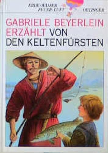 Beispielbild fr Gabriele Beyerlein erzhlt von den Keltenfrsten. ( Ab 8 J.) zum Verkauf von medimops