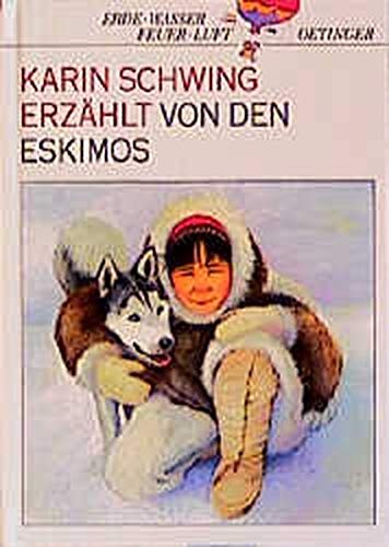 Beispielbild fr Karin Schwing erzhlt von den Eskimos. ( Ab 8 J.) zum Verkauf von medimops