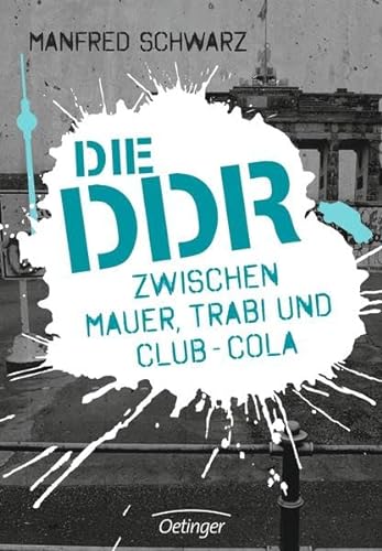 Die DDR - Zwischen Mauer, Trabi und Club-Cola (9783789184505) by [???]