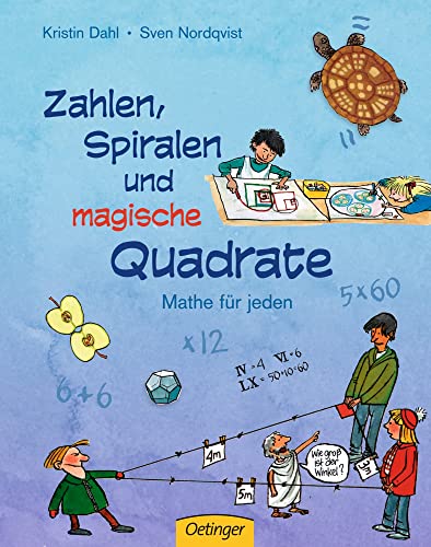 Zahlen, Spiralen und magische Quadrate - Dahl, Kristin/Nordqvist, Sven/Kutsch, Angelika