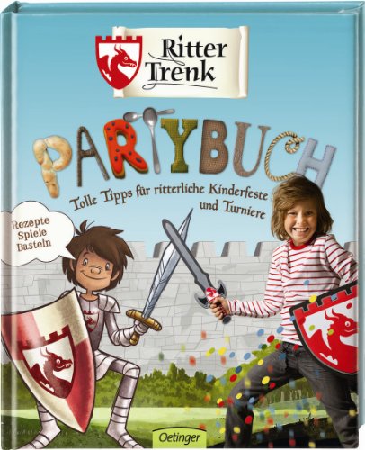 Beispielbild fr Ritter Trenk Partybuch: Tolle Tipps fr ritterliche Kinderfeste und Turniere zum Verkauf von medimops