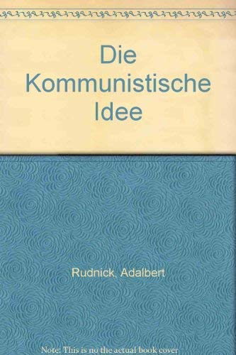 Die kommunistische Idee : Geschichte u. Darstellung. [Zeichn.: Konrad Wacker], Geschichte und Sta...
