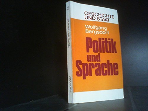 Politik und Sprache (Geschichte und Staat ; Bd. 213) (German Edition) (9783789271304) by Bergsdorf, Wolfgang