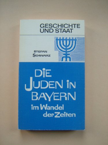 Beispielbild fr Die Juden in Bayern im Wandel der Zeiten. Geschichte und Staat ; Bd. 241/243 zum Verkauf von Versandantiquariat Schfer