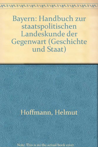 Imagen de archivo de Bayern Handbuch zur staatspolitischen Landeskunde. 7. Auflage a la venta por Bernhard Kiewel Rare Books