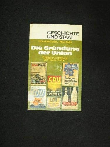 Beispielbild fr Die Grndung der Union. Traditionen, Entstehung und Reprsentanten. zum Verkauf von Versandantiquariat Felix Mcke