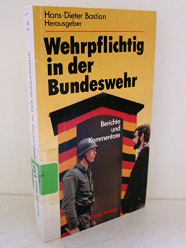 Stock image for Wehrpflichtig in der Bundeswehr. Berichte und Kommentare for sale by Bernhard Kiewel Rare Books