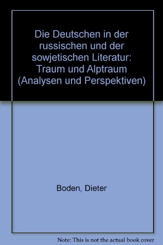 Beispielbild fr Die Deutschen in der russischen und sowjetischen Literatur. Traum und Alptraum zum Verkauf von medimops