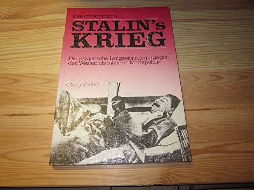 Stalin's Krieg. Die sowjetische Langzeitstrategie gegen den Westen als rationale Machtpolitik.