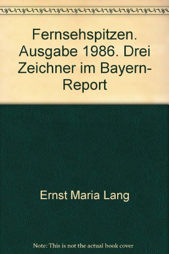 Stock image for Fernsehspitzen : 3 Zeichner auf Sendung im Bayern-Report / hg. von Heinz Burghart. for sale by Antiquariat + Buchhandlung Bcher-Quell