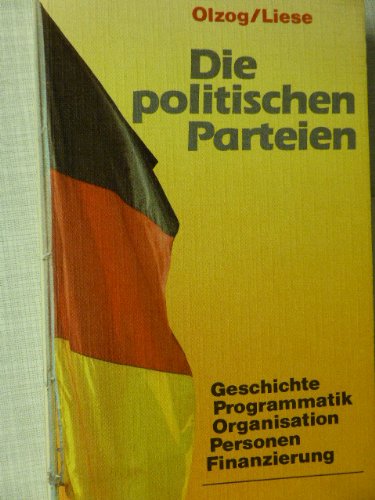 9783789275456: Die politischen Parteien in Deutschland. Geschichte - Programmatik - Organisation - Personen - Finanzierung