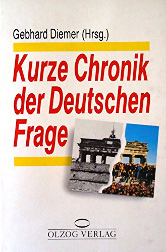 Kurze Chronik der deutschen Frage. Geschichte und Staat (Nr 288) - Diemer, Gebhard