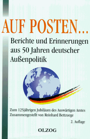 9783789276910: Auf Posten.... Berichte und Erinnerungen aus 50 Jahren deutscher Aussenpolitik