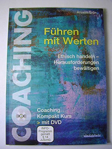 Führen mit Werten. Ethisch handeln - Herausforderungen bewältigen. Coaching Kompakt Kurs mit DVD. Anselm Grün. - Grün, Anselm OSB