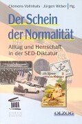 9783789280771: Der Schein der Normalitt. Alltag und Herrschaft in der SED- Diktatur.
