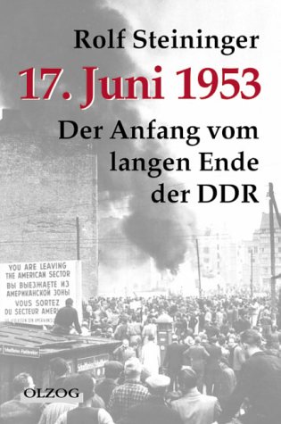 Beispielbild fr 17. Juni 1953 - Der Anfang vom langen Ende der DDR zum Verkauf von medimops