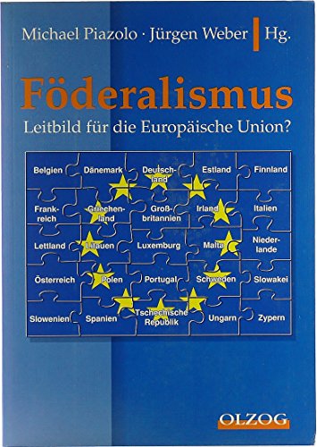 Beispielbild fr Fderalismus. Zukunft und Leitbild fr die Europische Union? zum Verkauf von medimops