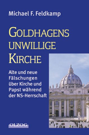 9783789281273: Goldhagens unwillige Kirche.
