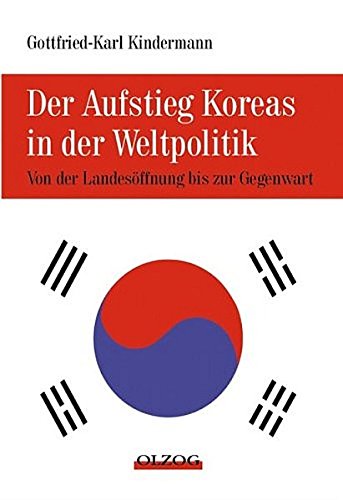 9783789281655: Der Aufstieg Koreas in der Weltpolitik: Von der Landesffnung bis zur Gegenwart