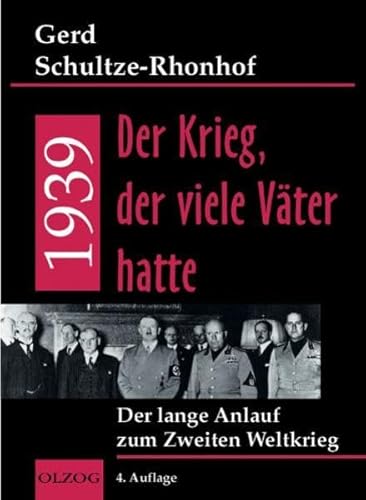 Stock image for 1939. Der Krieg der viele Vter hatte. Der lange Anlauf zum Zweiten Weltkrieg SIGNIERT for sale by Buchkontor Zossen