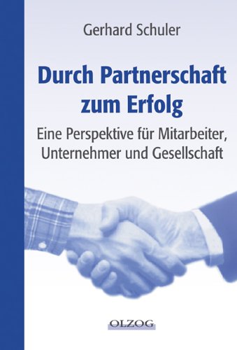 9783789281693: Durch Partnerschaft zum Erfolg: Eine Perspektive fr Mitarbeiter, Unternehmer und Gesellschaft - Schuler, Gerhard