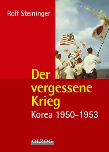 Beispielbild fr Der vergessene Krieg. Korea 1950-1953 zum Verkauf von medimops