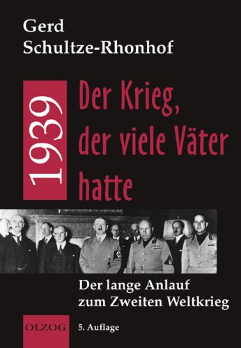 Beispielbild fr 1939 - Der Krieg, der viele Vter hatte. Der lange Anlauf zum Zweiten Weltkrieg zum Verkauf von medimops