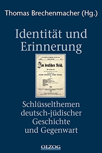 Stock image for Identitt und Erinnerung: Schlsselthemen deutsch-jdischer Geschichte und Gegenwart for sale by nova & vetera e.K.
