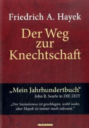 Der Weg zur Knechtschaft. Friedrich A. Hayek. Die Herausgabe dieses Buches wurde gefördert durch die Friedrich Naumann Stiftung. - Hayek, Friedrich A. von