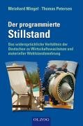 Beispielbild fr Der programmierte Stillstand: Das widersprchliche Verhltnis der Deutschen zu Wirtschaftswachstum und materieller Wohlstandsmehrung zum Verkauf von medimops