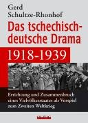 Beispielbild fr Das tschechisch-deutsche Drama 1918-1939: Errichtung und Zusammenbruch eines Vielvlkerstaates als Vorspiel zum Zweiten Weltkrieg zum Verkauf von medimops