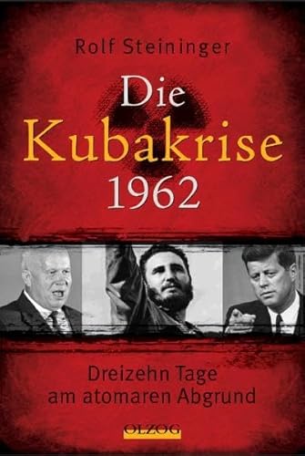 Imagen de archivo de Die Kubakrise 1962: Dreizehn Tage am atomaren Abgrund a la venta por medimops