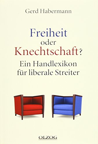 9783789282829: Freiheit oder Knechtschaft?: Ein Handlexikon fr liberale Streiter