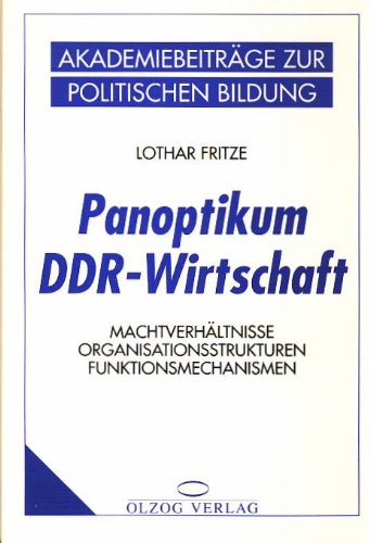 Beispielbild fr Panoptikum DDR - Wirtschaft Mchteverhltnisse Organisationsstrukturen Funktionsmechanismen zum Verkauf von O+M GmbH Militr- Antiquariat