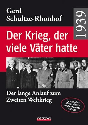 Beispielbild fr 1939 - Der Krieg, der viele Vter hatte: Der lange Anlauf zum Zweiten Weltkrieg zum Verkauf von medimops