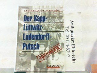 Der Kapp-Lüttwitz-Ludendorff-Putsch. Dokumente - Erwin Könnemann, Erwin und Gerhard Gerhard Schulze