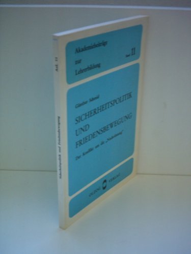 Beispielbild fr Schmid, Gnther: Sicherheitspolitik und Friedensbewegung. Der Konflikt um die "Nachrstung". zum Verkauf von Antiquariat Hild