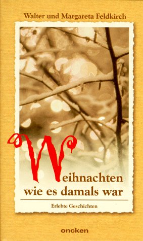 Stock image for Weihnachten, wie es damals war. Erlebte Geschichten for sale by medimops