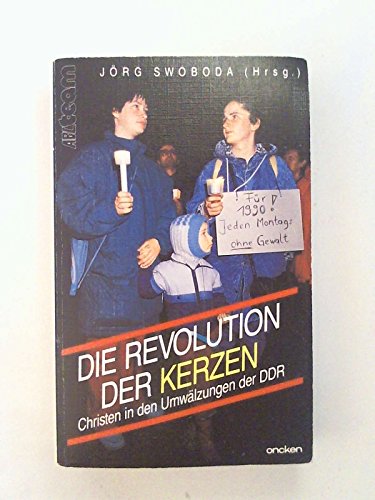 Die Revolution der Kerzen. Christen in den Umwälzungen der DDR.