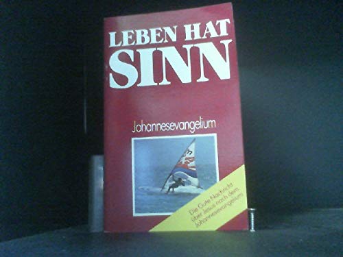 9783789371103: Leben hat Sinn. Johannesevangelium