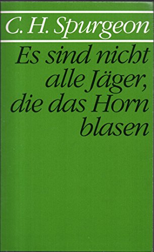 9783789371882: Es sind nicht alle Jger, die das Horn blasen - Charles H. Spurgeon