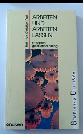 Beispielbild fr Arbeiten und arbeiten lassen: Prinzipien geistlicher Leitung zum Verkauf von Der Bcher-Br