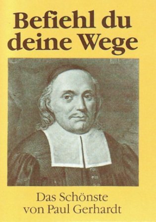 9783789373114: Befiehl du deine Wege. Das Schnste von Paul Gerhardt