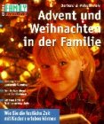 Advent und Weihnachten in der Familie: Wie Sie die festliche Zeit mit Kindern erleben können. Lie...