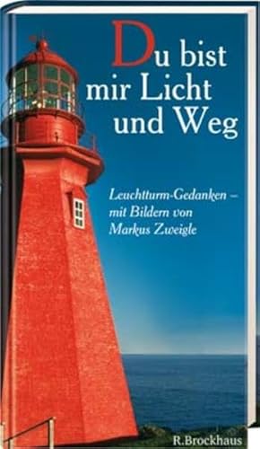 Beispielbild fr Du bist mir Licht und Weg. Leuchtturm-Gedanken zum Verkauf von medimops