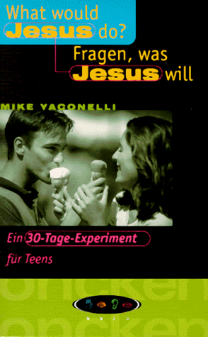 Beispielbild fr What would Jesus do? Fragen, was Jesus will zum Verkauf von Gabis Bcherlager