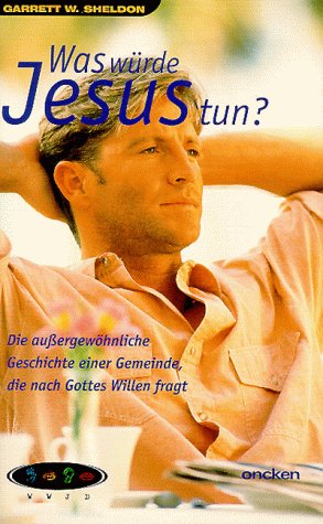 Was wÃ¼rde Jesus tun? (9783789375569) by Sheldon, Garrett W.