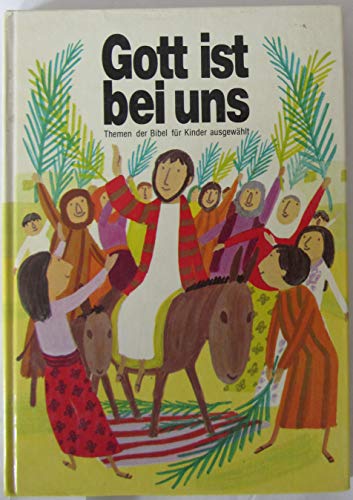 Stock image for Gott ist bei uns. Themen der Bibel fr Kinder ausgewhlt for sale by Gerald Wollermann